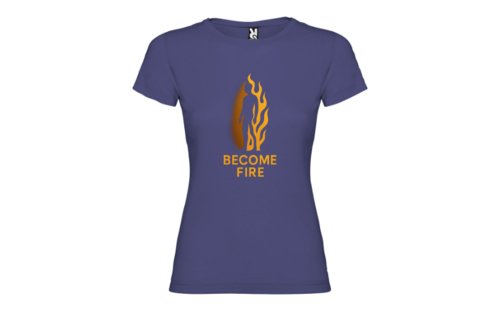 Camiseta Mujer BECOME FIRE