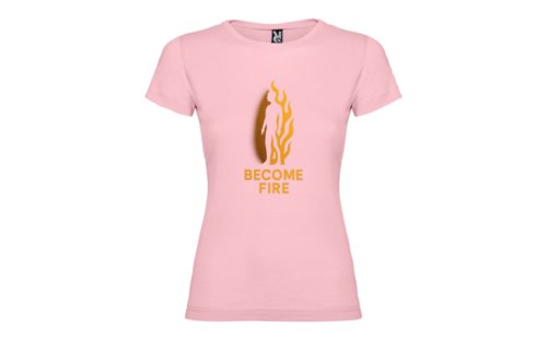 Camiseta Mujer BECOME FIRE