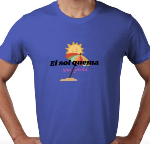 Camiseta unisex el sol quema... una pechá