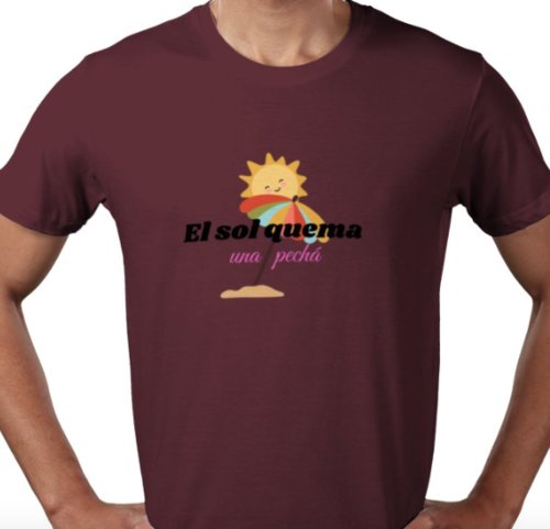 Camiseta unisex el sol quema... una pechá